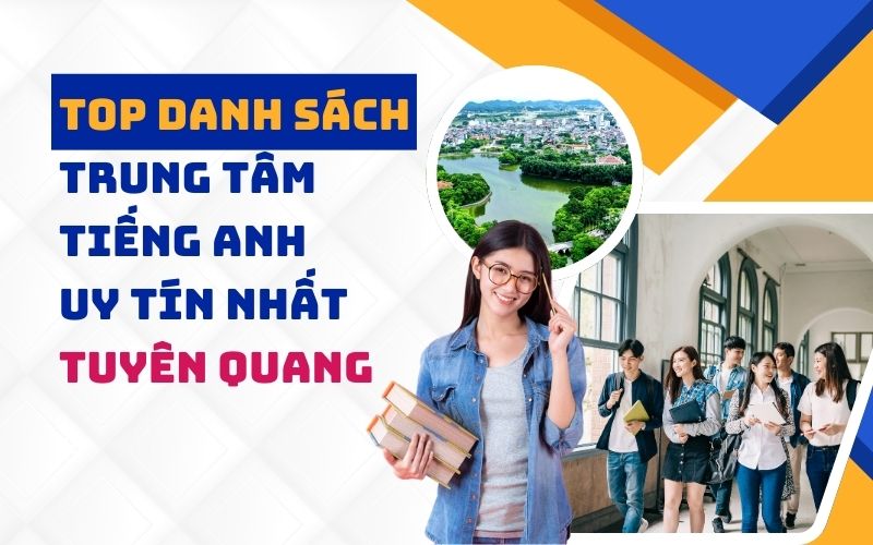 trung tâm tiếng Anh Tuyên Quang